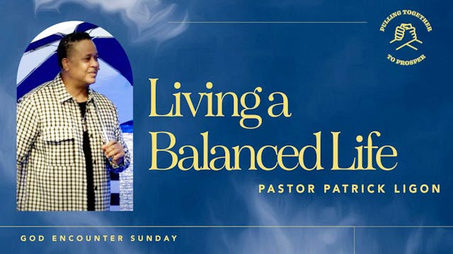 Living a Balanced Life - Pastor Patri...