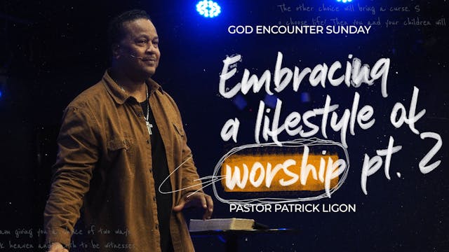 Embracing a Lifestyle of Worship pt. ...