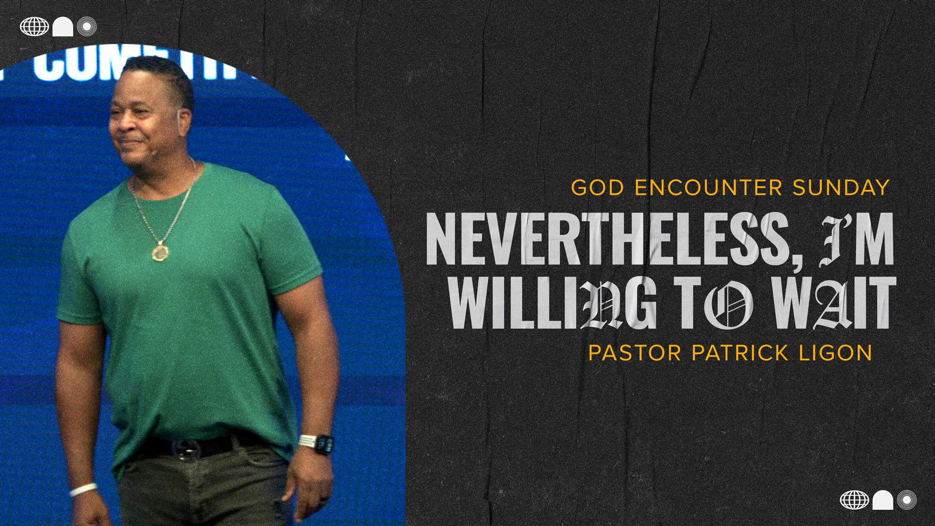 Nevertheless, I'm Willing to Wait - Pastor Patrick Ligon