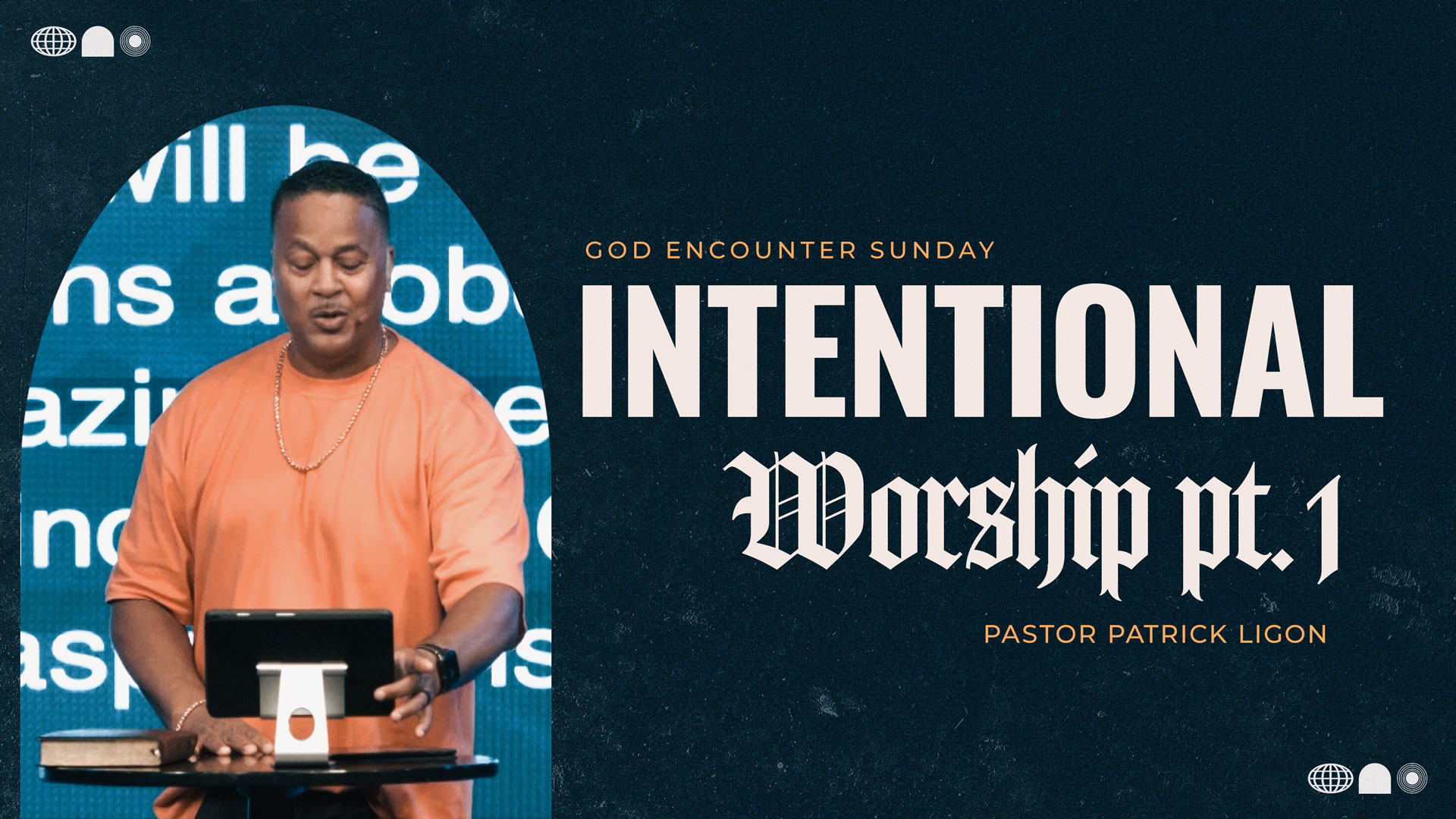 Intentional Worship - Pastor Patrick Ligon