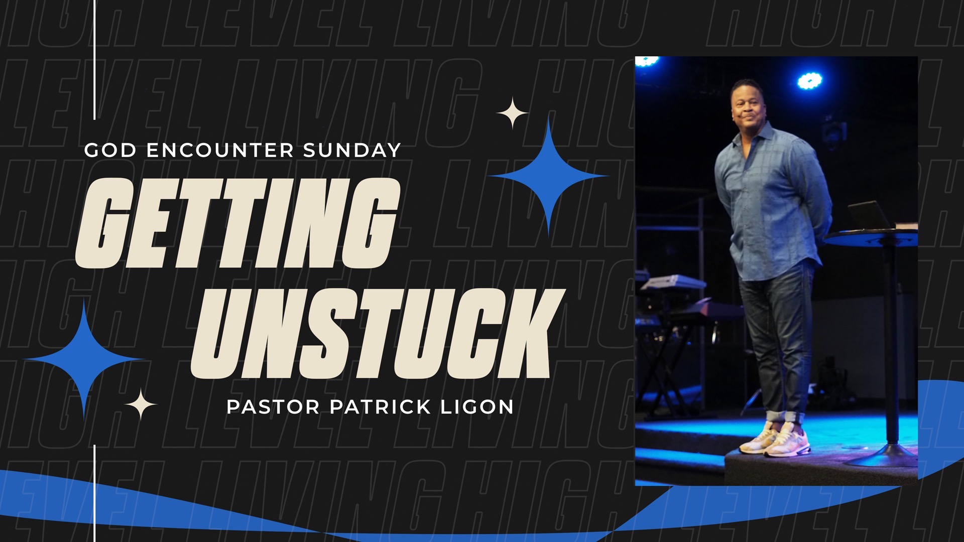 Getting Unstuck - Pastor Patrick Ligon