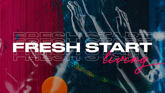 Fresh Start Living Part II (Audio) Pa...