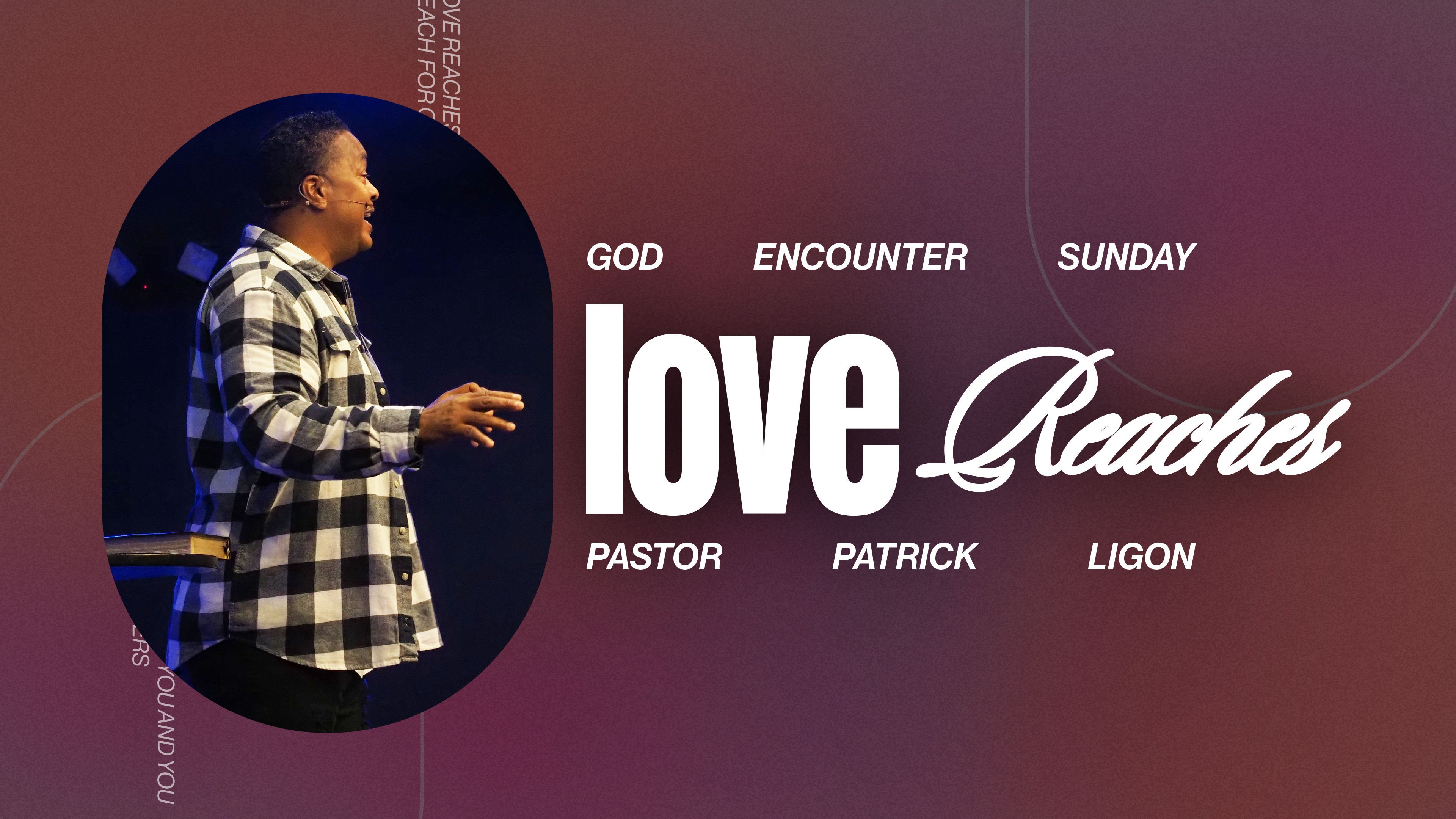 Love Reaches - Pastor Patrick Ligon