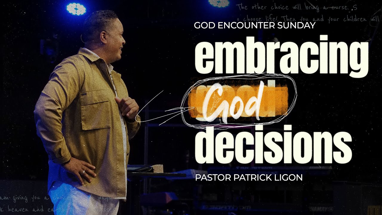 Embracing God Decisions - Pastor Patrick Ligon