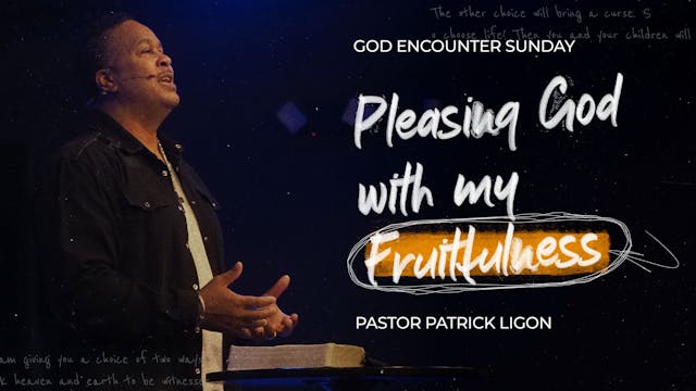 Pleasing God with my Fruitfulness - P...