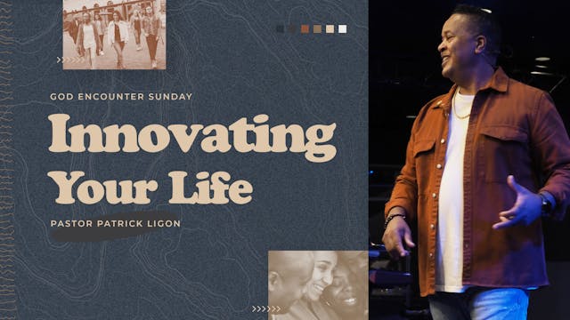 Innovating Your Life - Pastor Patrick...