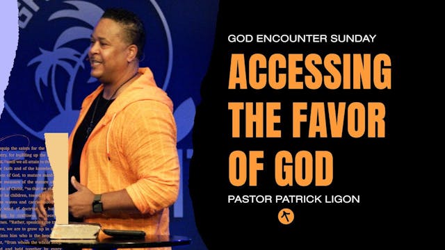 Accessing the Favor of God - Pastor P...