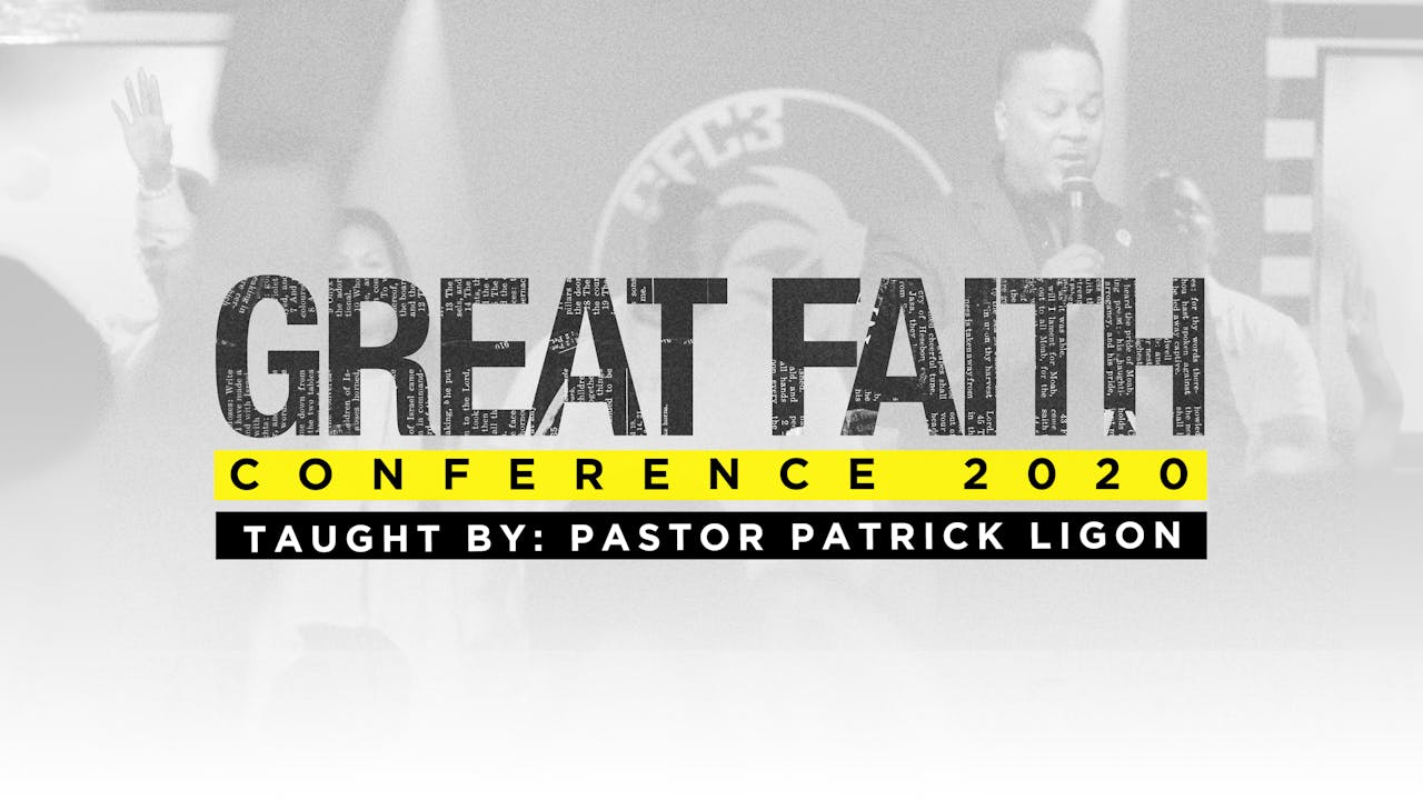 Pastor Patrick Ligon: Great Faith Conference 2020 