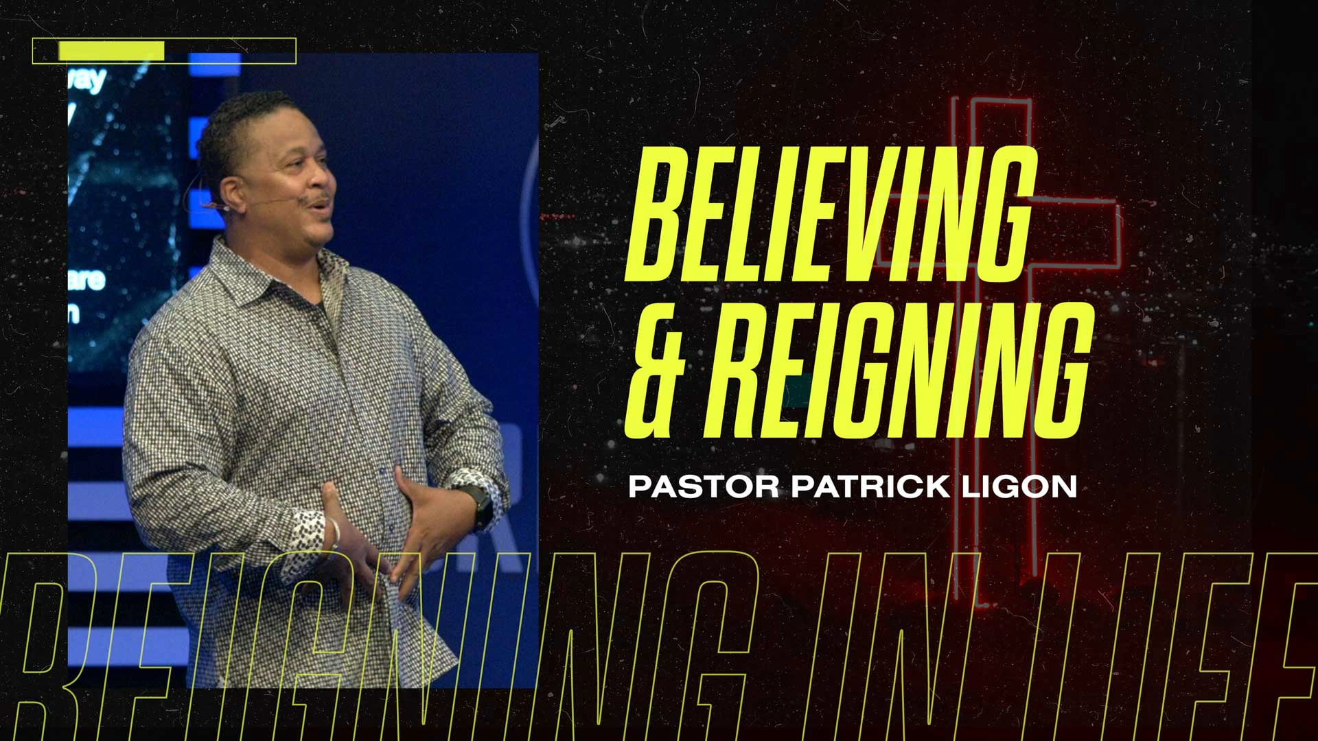 Believing & Reigning (Audio) Pastor Patrick Ligon 
