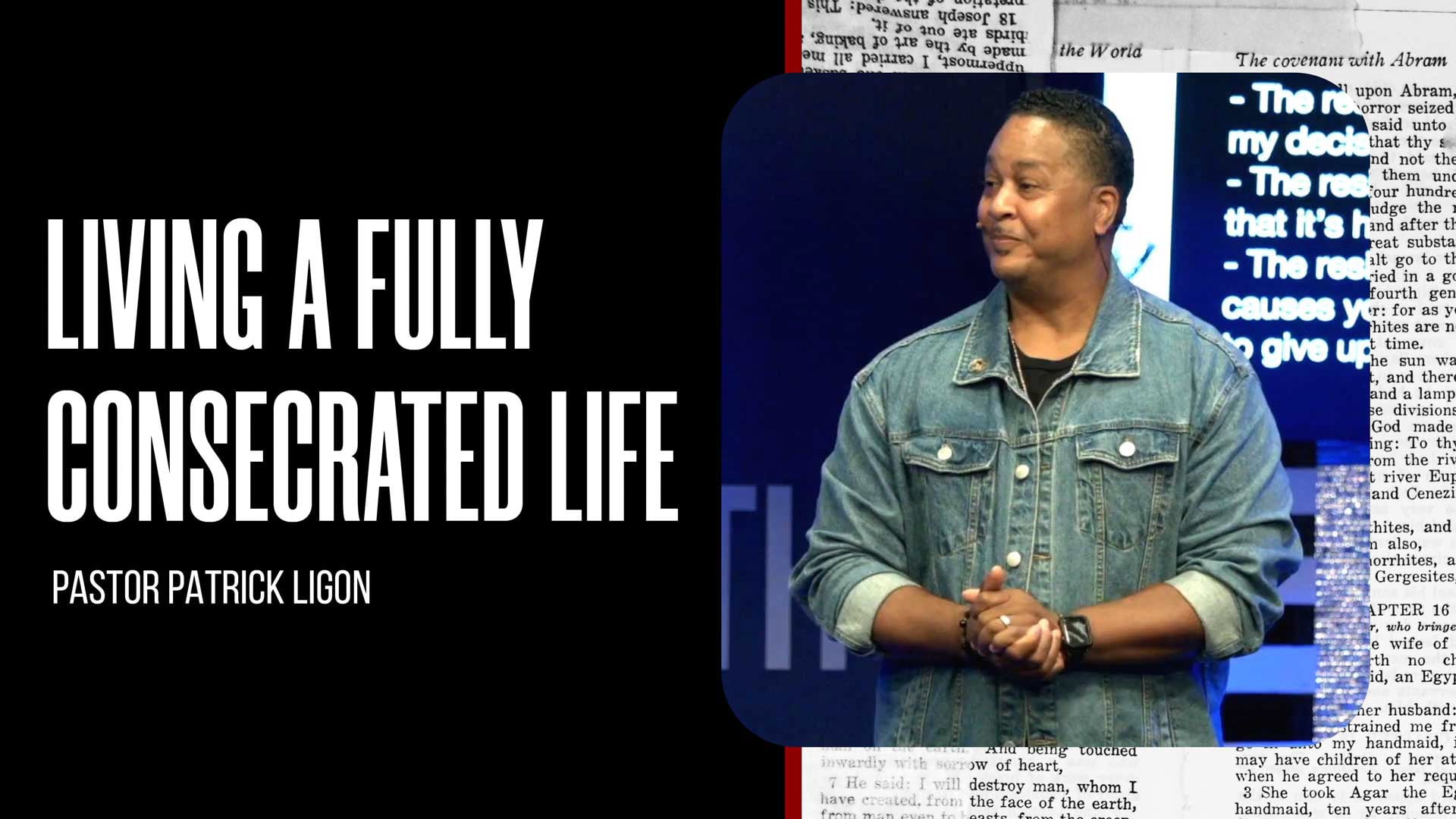 Living a Fully Consecrated Life (Audio) Pastor Patrick Ligon