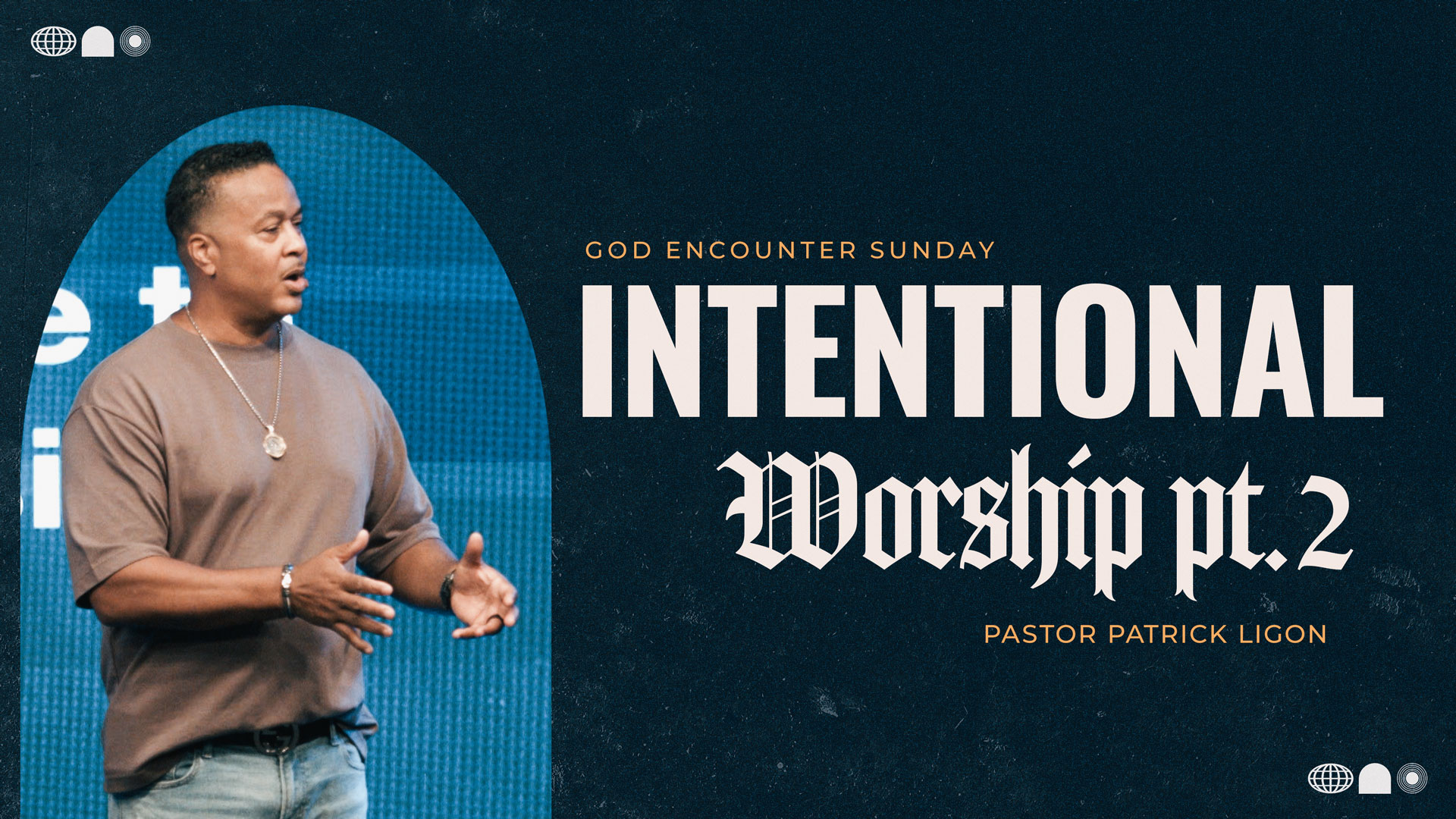 Intentional Worship pt. 2 - Pastor Patrick Ligon