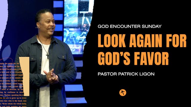 Look Again for God's Favor - Pastor P...