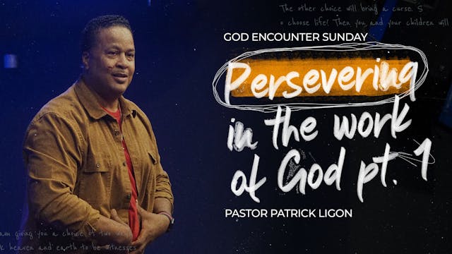 Persevering in the Work of God pt. 1 ...