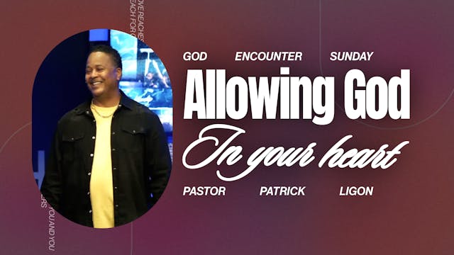 Allowing God in Your Heart - Pastor P...