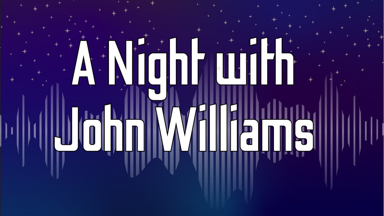 GPO Presents A Night with John Williams