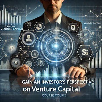 Gain an Investor's Perspective on Venture Capital