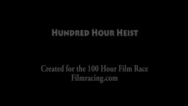 100 Hour Heist