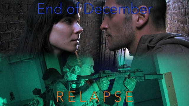 Double Feature: End of December AND Relapse