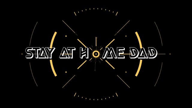 032 Stay at Home Dad