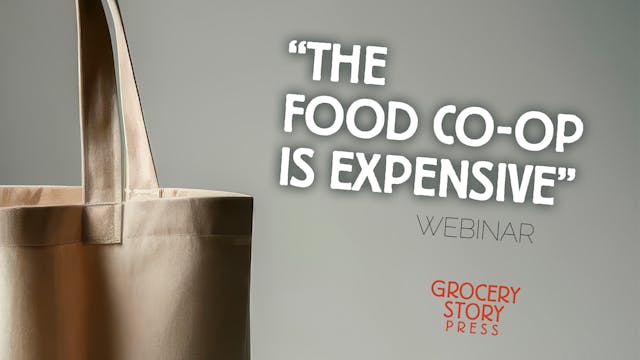 WEBINAR: The Food Co-op is Expensive