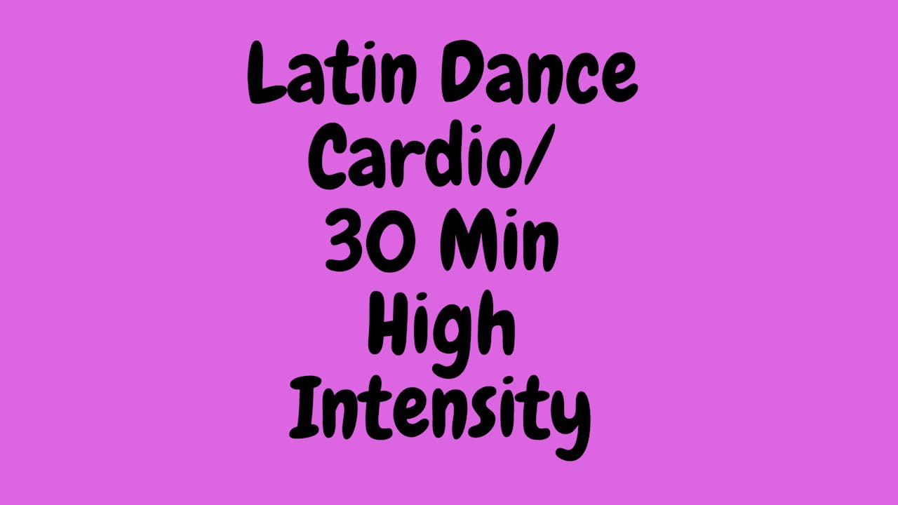 Latin Dance Cardio - 30 Minute High Intensity