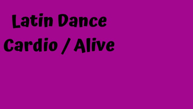 Latin Dance Cardio/ Alive