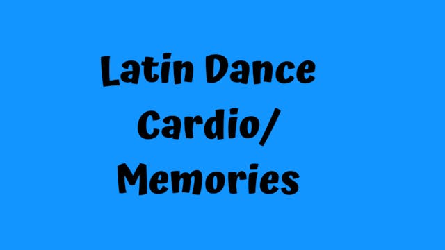 Latin Dance Cardio/ Memories