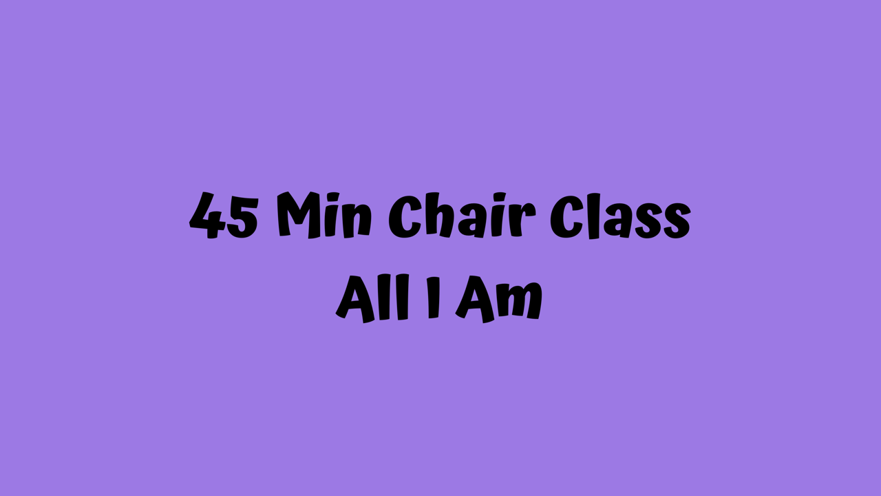 Chair Dance Fitness - All I Am
