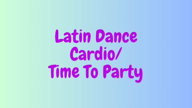 Latin Dance Cardio - Time To Party