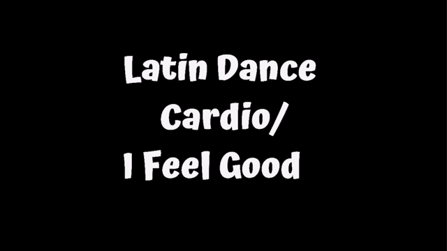 Latin Dance Cardio - I Feel Good