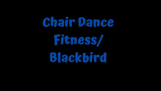 Chair Dance Fitness - Blackbird