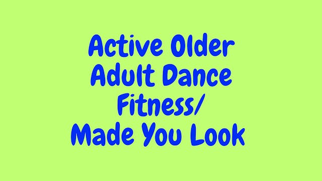 Active Older Adult Dance Fitness - Made You Look