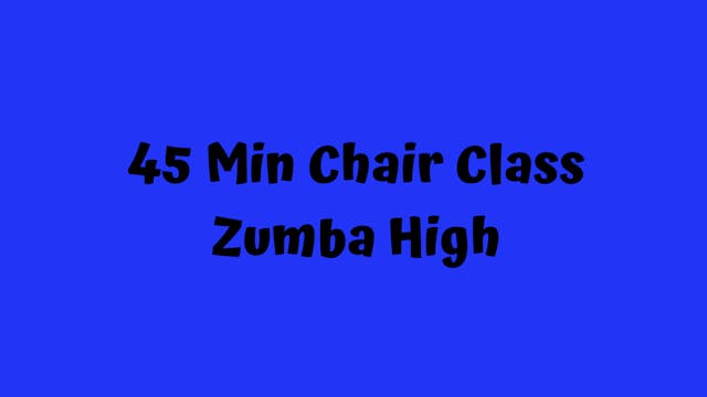 45 Min Chair Class/ Zumba High