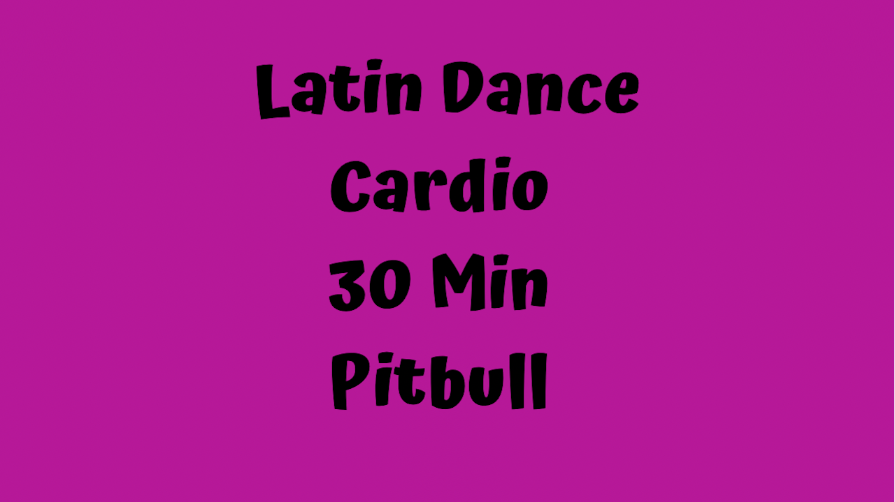 Pop Dance Cardio - 30 Minutes - Pitbull