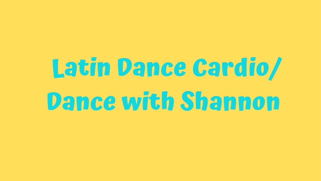 Latin Dance Cardio - Dance With Shannon