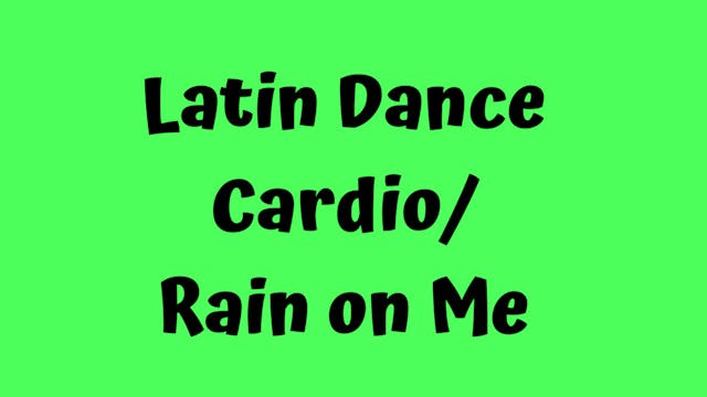 Latin Dance Cardio/ Rain On Me