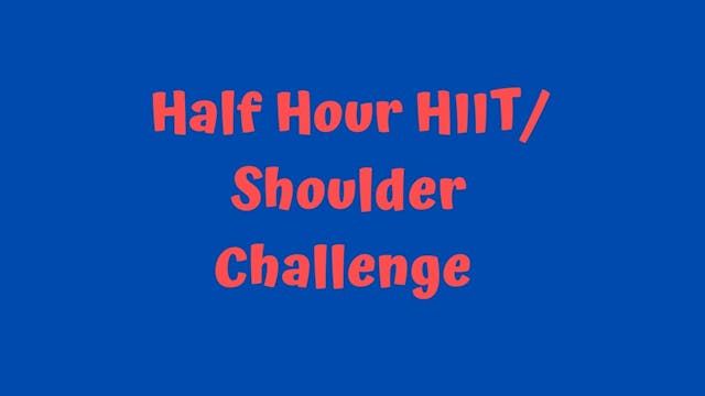 Half Hour HIIT - Shoulder Challenge