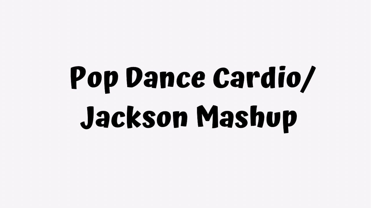 Pop Dance Cardio - Jackson Mashup