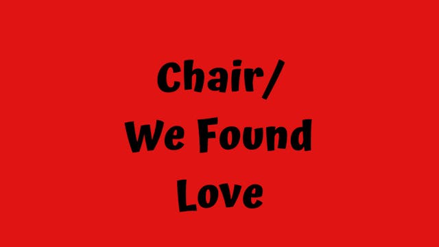 Chair/ We Found Love