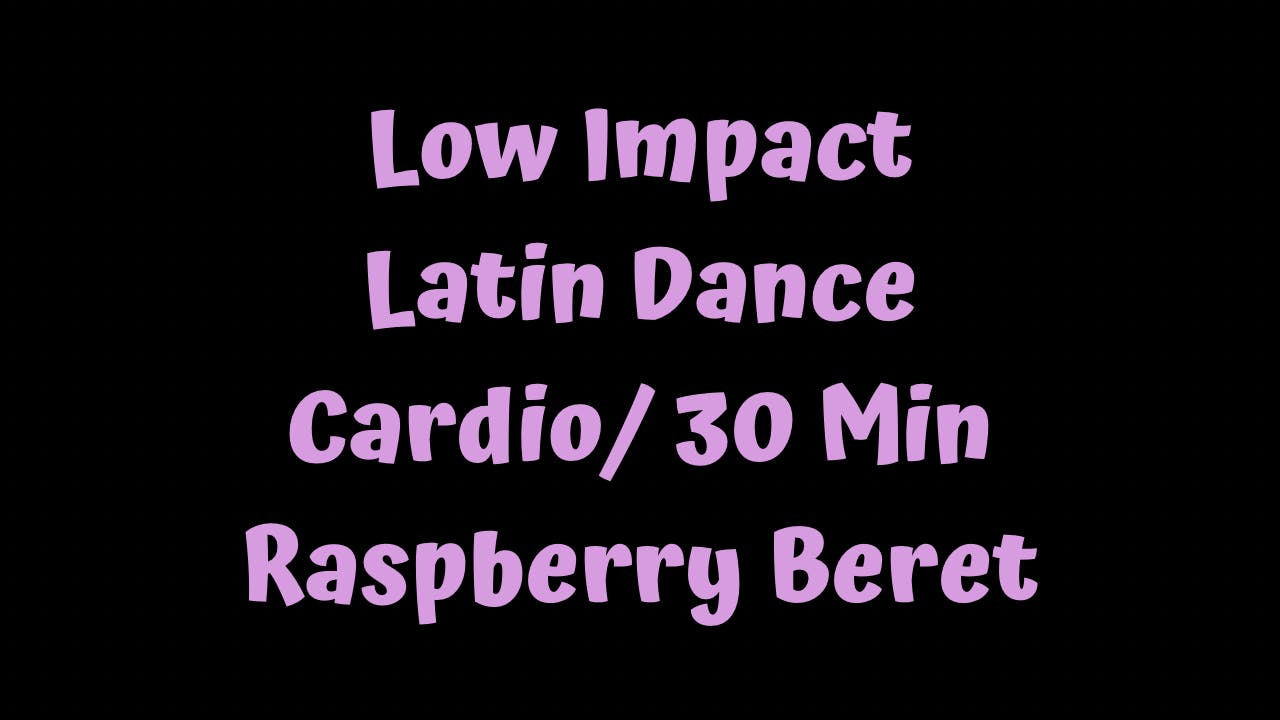 Low Impact Latin Dance Cardio - Raspberry Beret