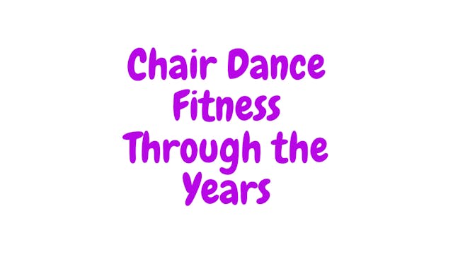 Chair Dance Fitness - Through the Years