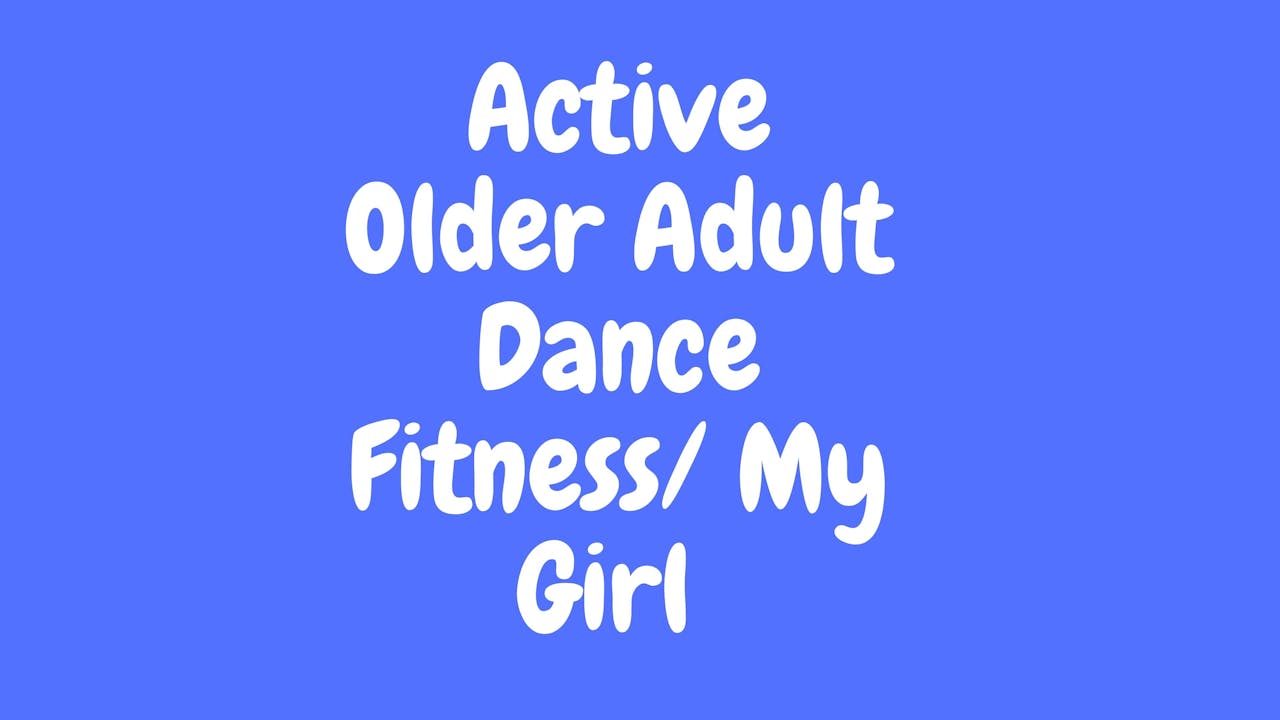 Active Older Adult Dance Fitness - My Girl