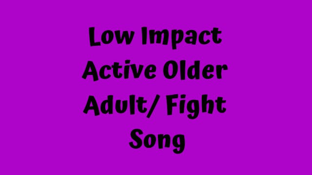 Low Impact Active Older Adult/ Fight Song