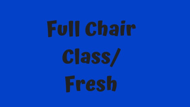 45 Min Chair Class/ Fresh