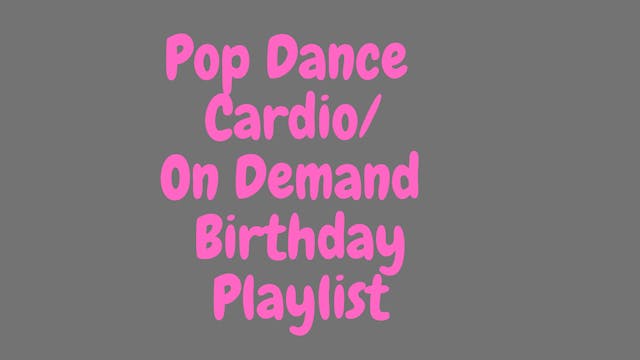 Pop Dance Cardio - On Demand Birthday Playlist
