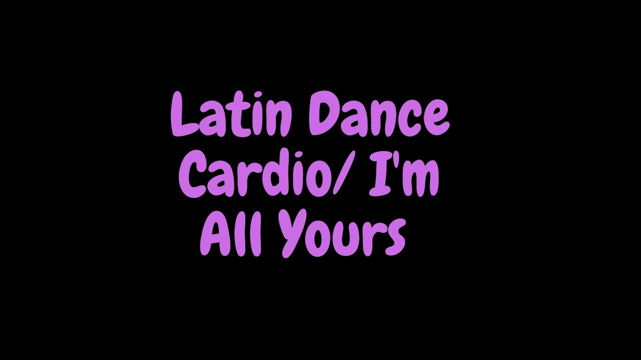 Latin Dance Cardio - I'm All Yours 