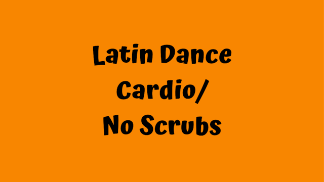 Latin Dance Cardio - No Scrubs