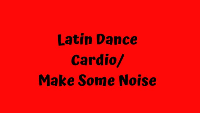 Latin Dance Cardio - Make Some Noise
