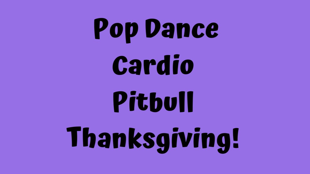 Pop Dance Cardio - Pitbull Thanksgiving!