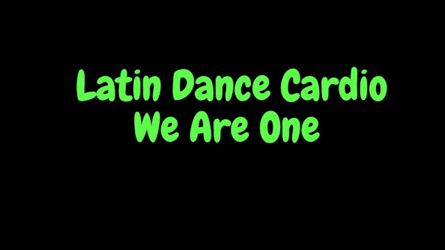 Latin Dance Cardio - We Are One